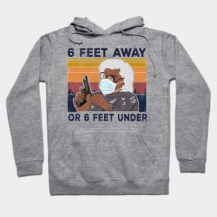 Vintage 6 Feet Away Or 6 Feet Under Hoodie